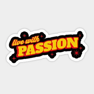 Live with Passion -  Encouraging Quotes Sticker